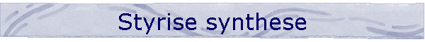 Styrise synthese