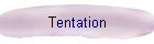Tentation