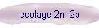 ecolage-2m-2p